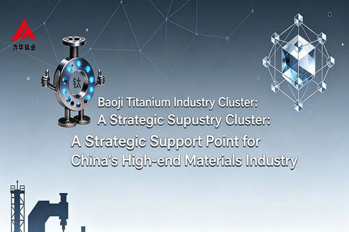 Son şirket blogları hakkında Baoji Titanyum Sanayi Grubu: Çin'in Yüksek Maliyetli Malzemeler Sektörünün Stratejik Bir Sütunu